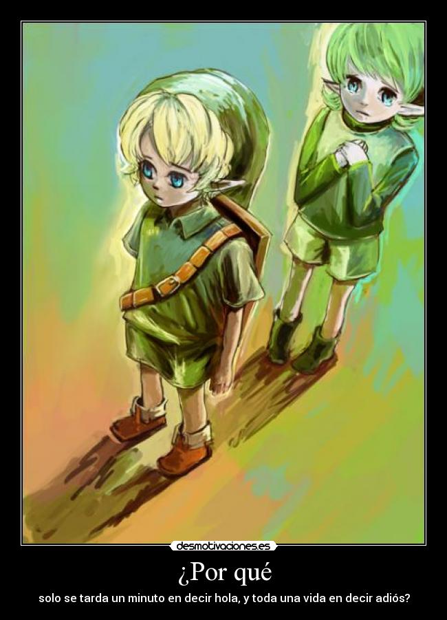 ¿Por qué - solo se tarda un minuto en decir hola, y toda una vida en decir adiós?