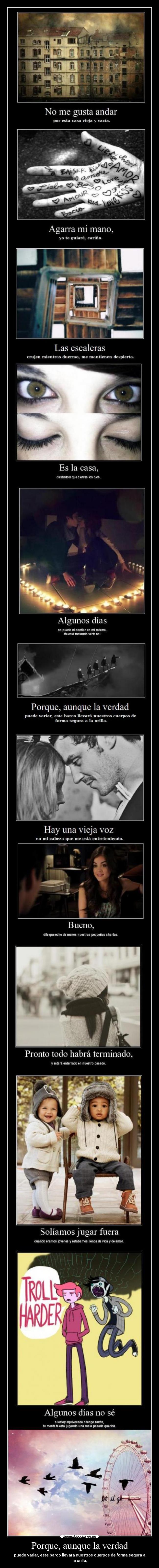 Porque, aunque la verdad - puede variar, este barco llevará nuestros cuerpos de forma segura a la orilla.