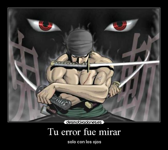 Tu error fue mirar - 