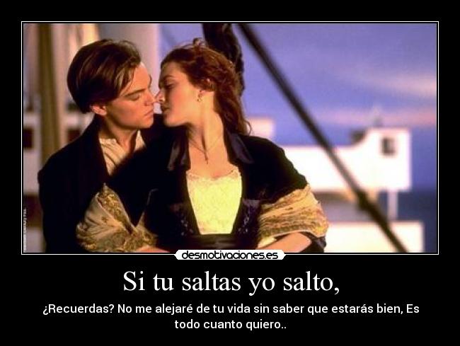 Si tu saltas yo salto, -