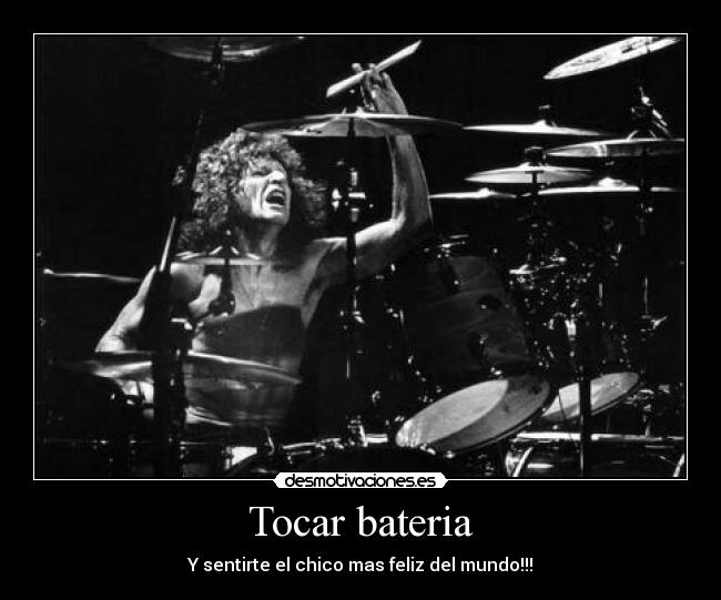 Tocar bateria - Y sentirte el chico mas feliz del mundo!!!