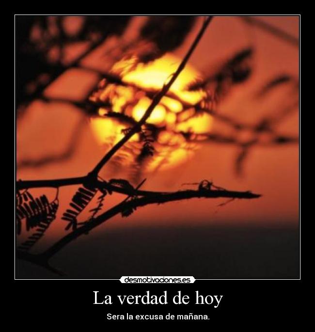 carteles excusa hoy manana sakdsldaa desmotivaciones