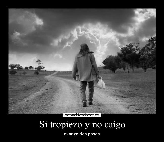Si tropiezo y no caigo -