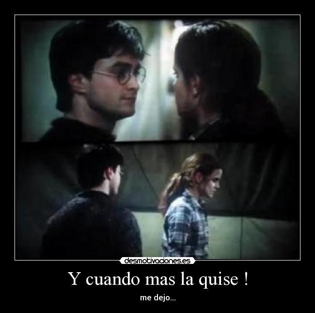 Y cuando mas la quise ! - me dejo...