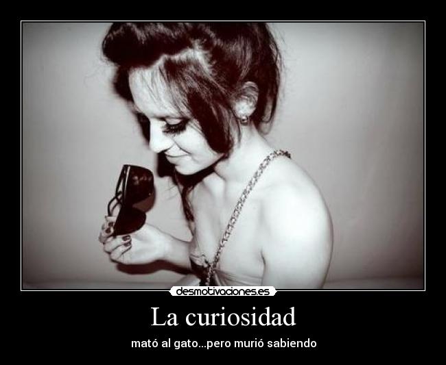 La curiosidad - 