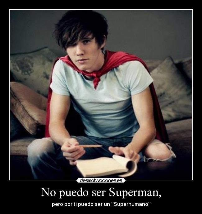 No puedo ser Superman, - 