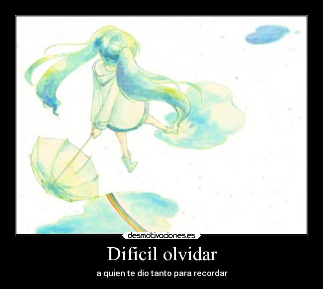 carteles olvidar muwigaraklan anime vocaloid miku hatsune dificil olvidar desmotivaciones