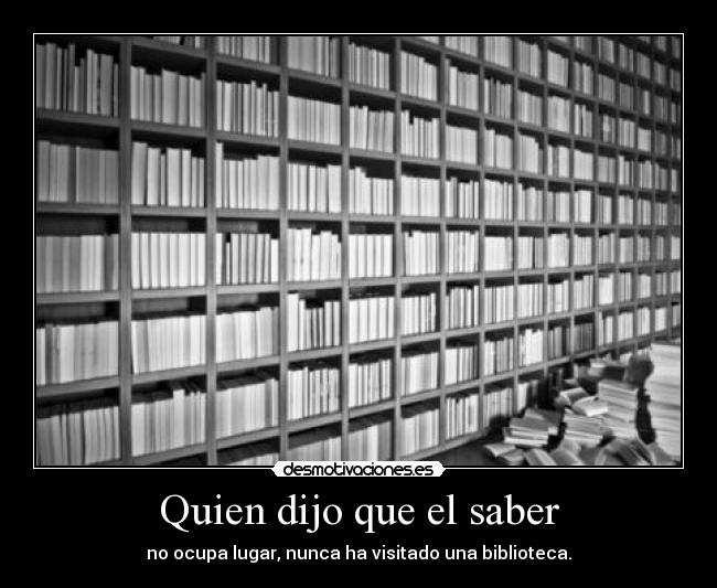 Quien dijo que el saber - 