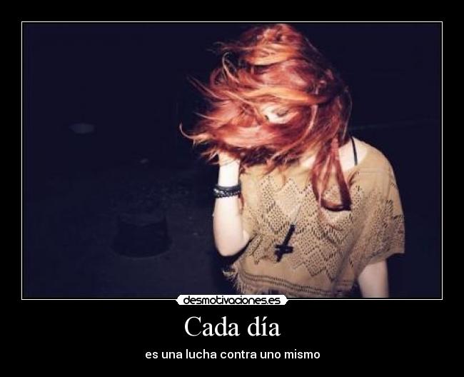 Cada día - es una lucha contra uno mismo