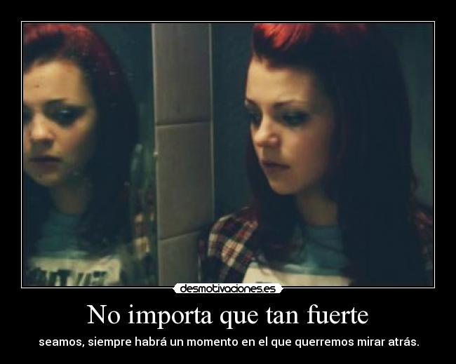 No importa que tan fuerte - 