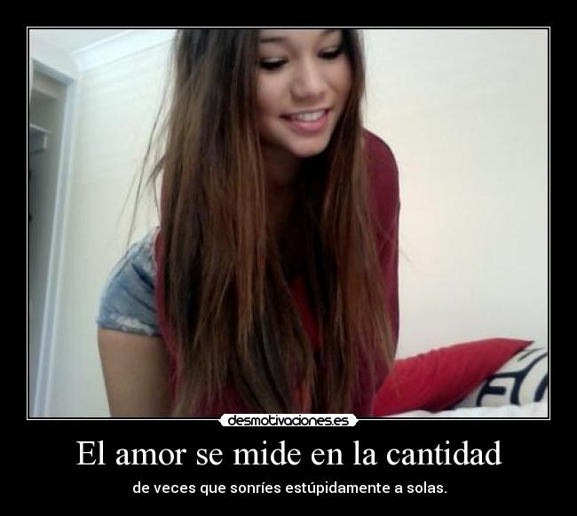 El amor se mide en la cantidad -