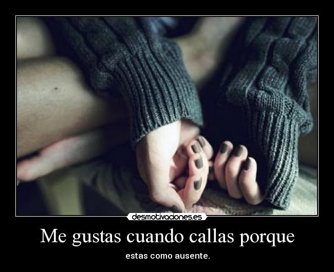 Me gustas cuando callas porque - 
