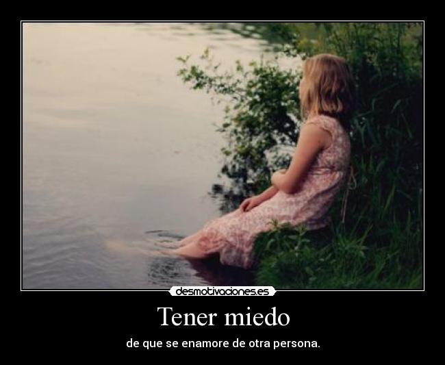 Tener miedo -