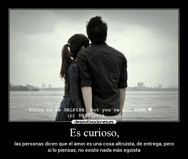 Es curioso, - 