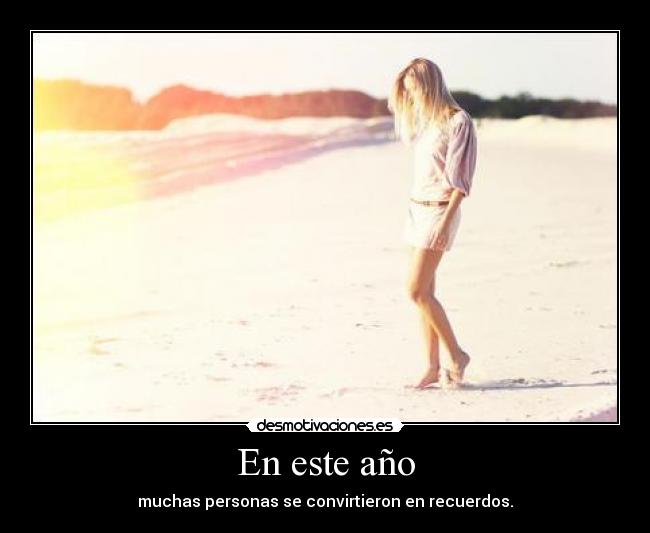 En este año - muchas personas se convirtieron en recuerdos.
