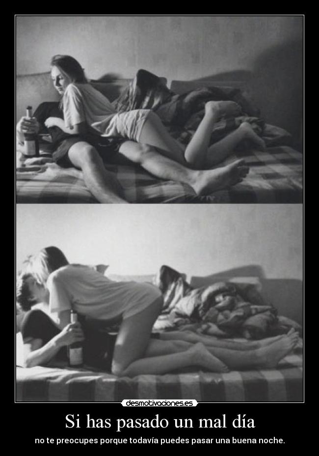 Si has pasado un mal día - 
