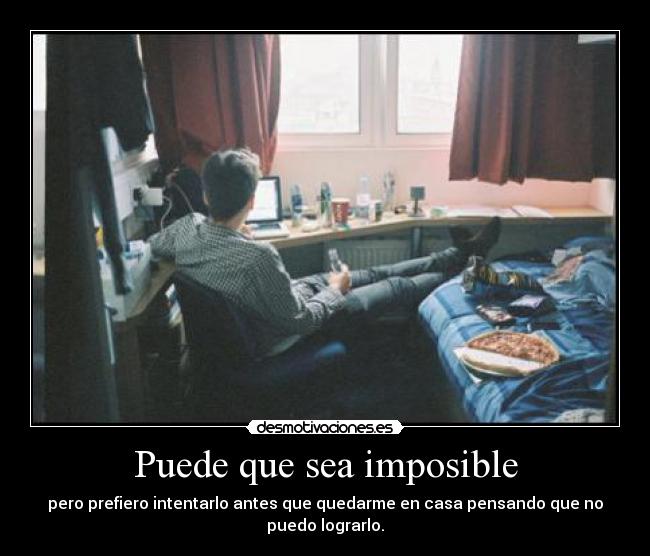 Puede que sea imposible -
