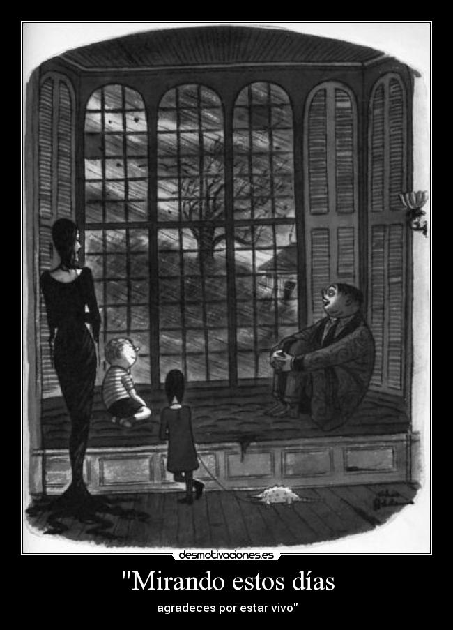 Mirando estos días - agradeces por estar vivo
