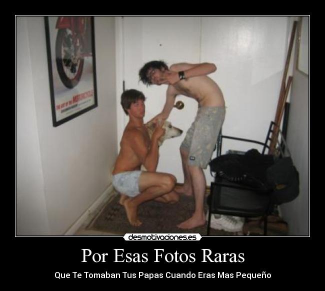 Por Esas Fotos Raras -
