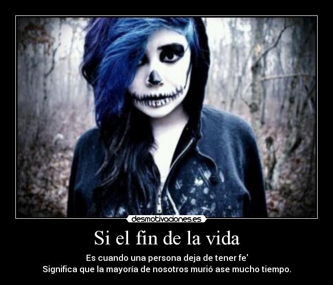 Si el fin de la vida -