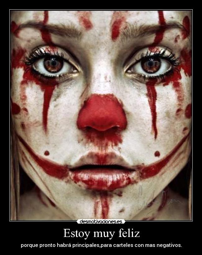 Estoy muy feliz - porque pronto habrá principales,para carteles con mas negativos.