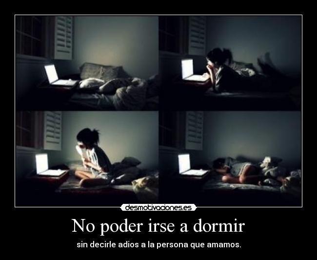 No poder irse a dormir - 