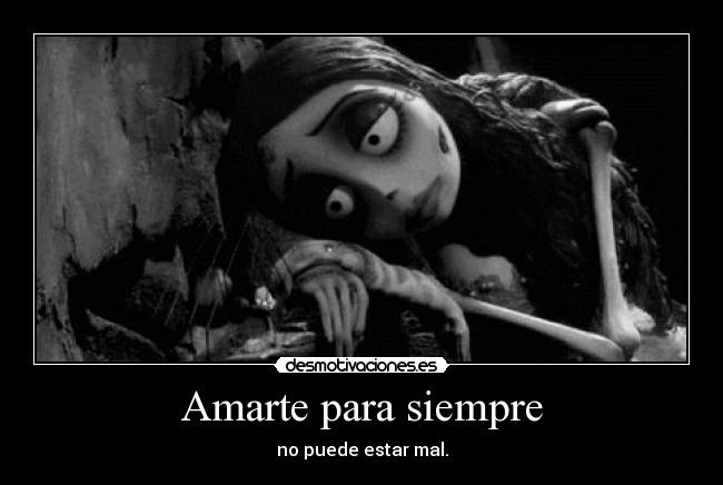 Amarte para siempre - no puede estar mal.