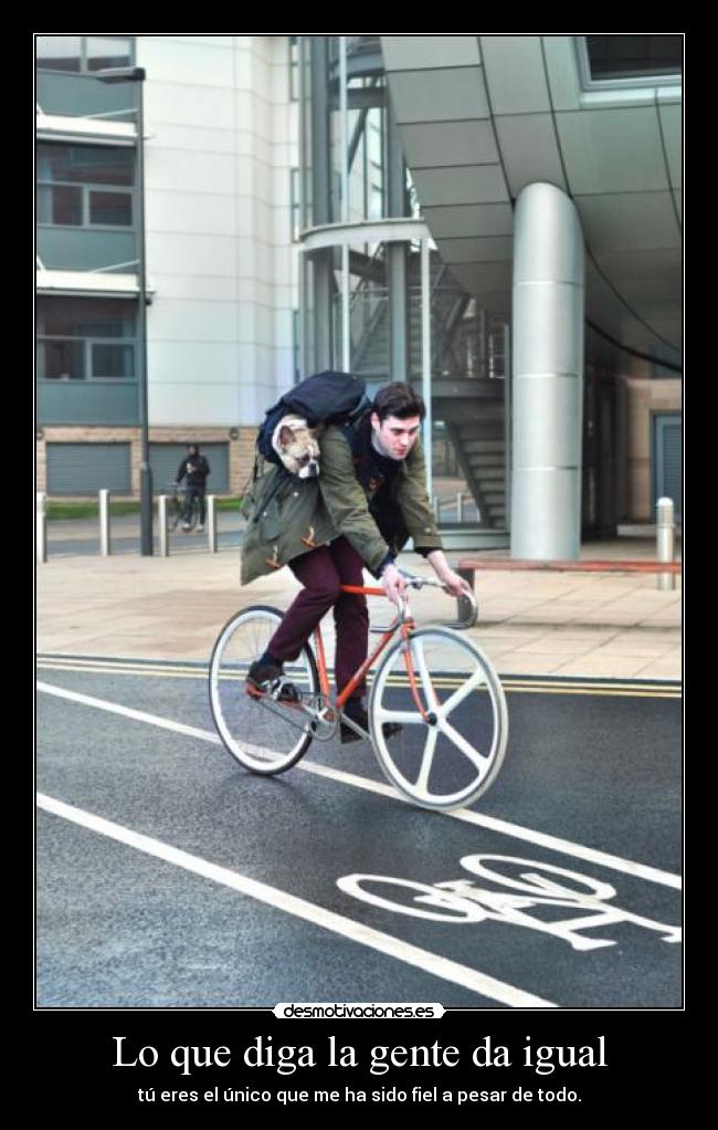 Lo que diga la gente da igual -