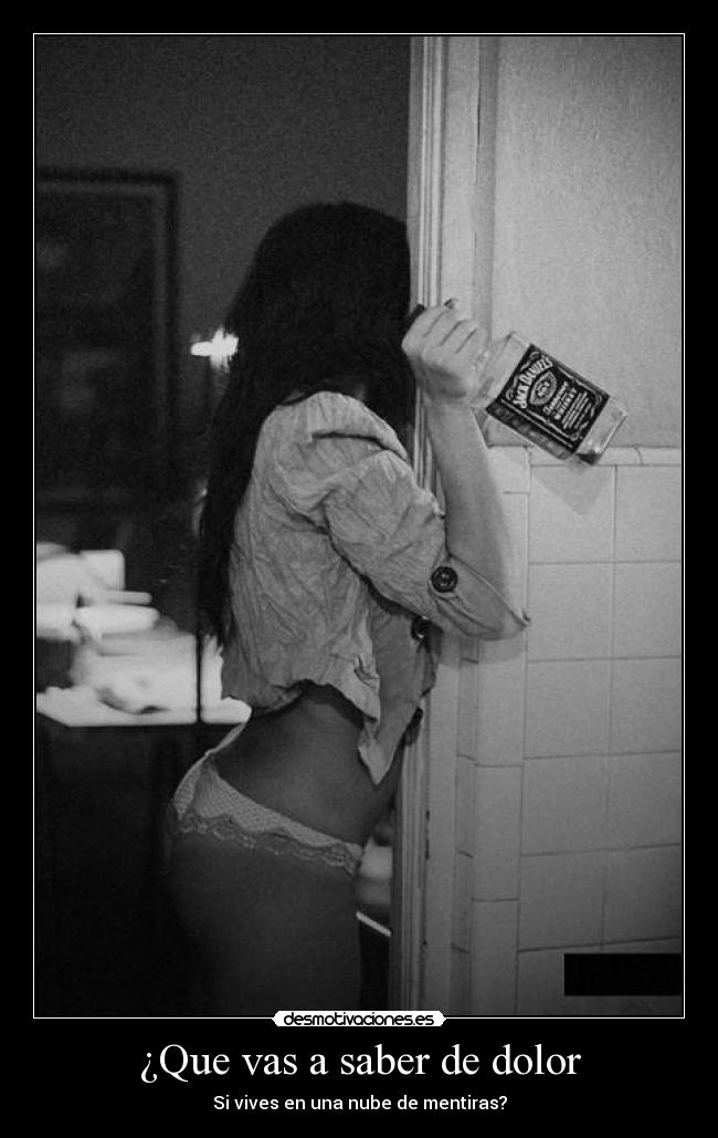 ¿Que vas a saber de dolor -