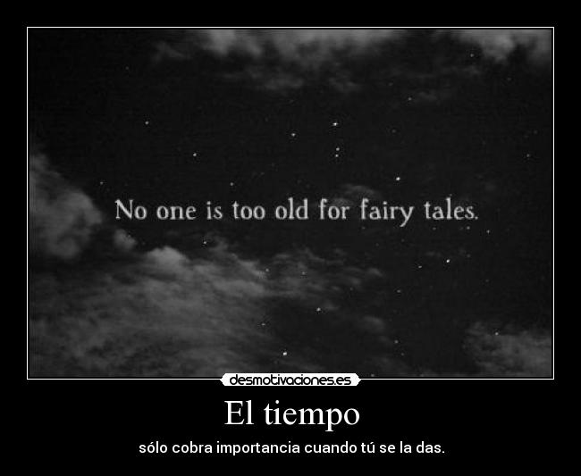 carteles one too old for fairy tales pizzaypelienmikelly desmotivaciones