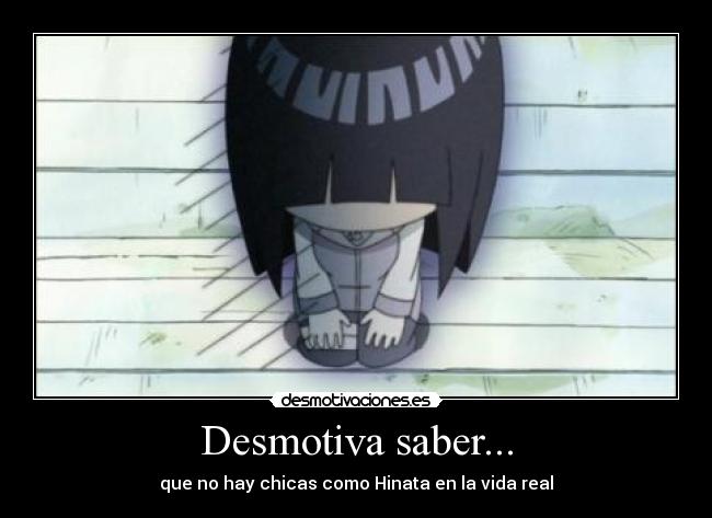 Desmotiva saber... - que no hay chicas como Hinata en la vida real