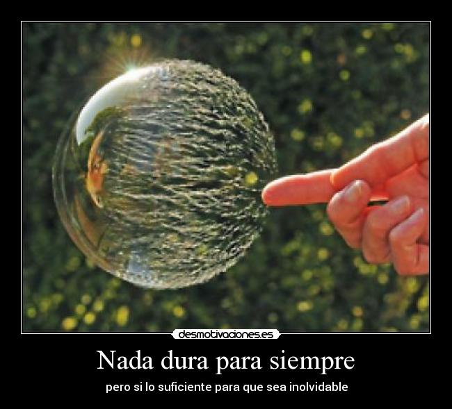 Nada dura para siempre - 