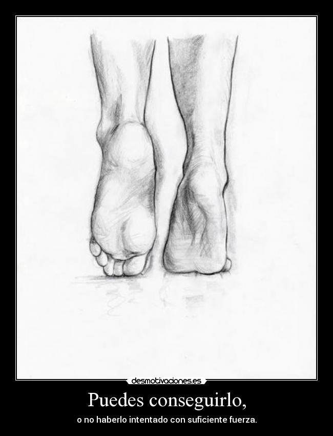 Puedes conseguirlo, -