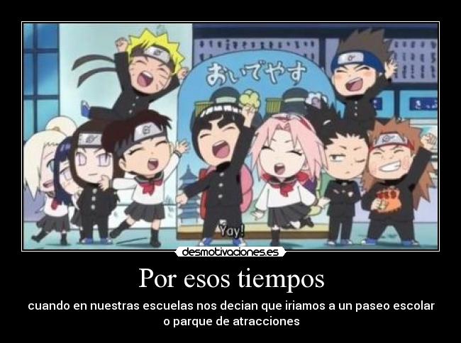 carteles naruto shippuden chibi echos reales tiempos escuela paseos escolares infancia desmotivaciones