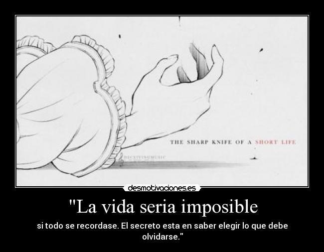 La vida seria imposible -