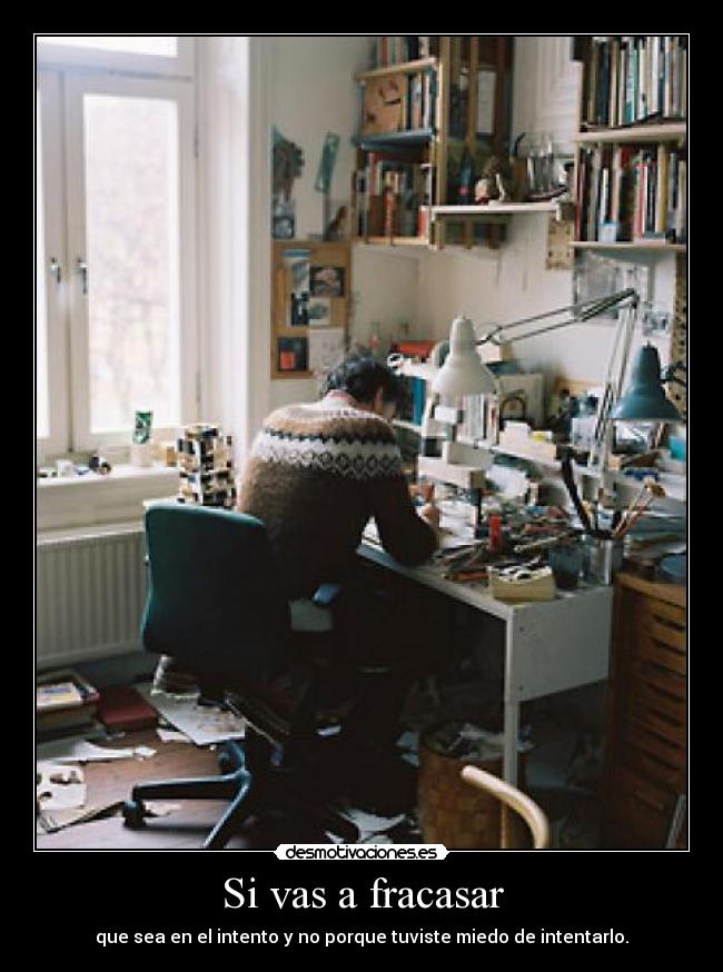 Si vas a fracasar -