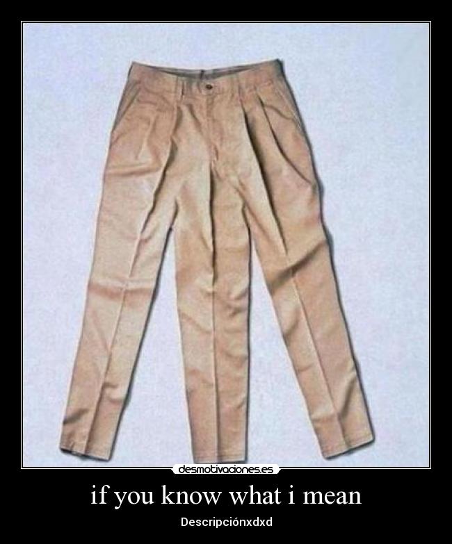 if you know what i mean - Descripciónxdxd