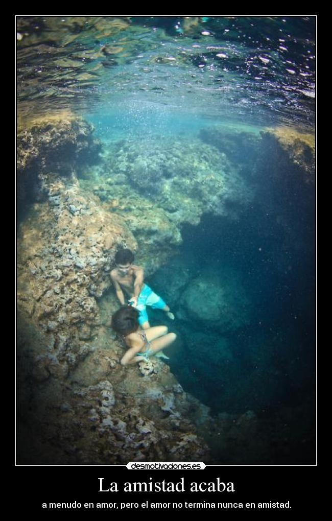 La amistad acaba - a menudo en amor, pero el amor no termina nunca en amistad.