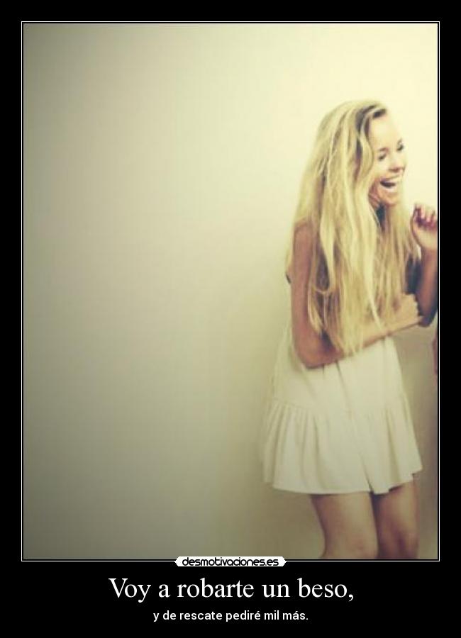 Voy a robarte un beso, - 