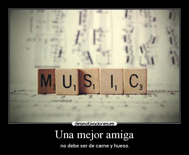 Una mejor amiga - no debe ser de carne y hueso.