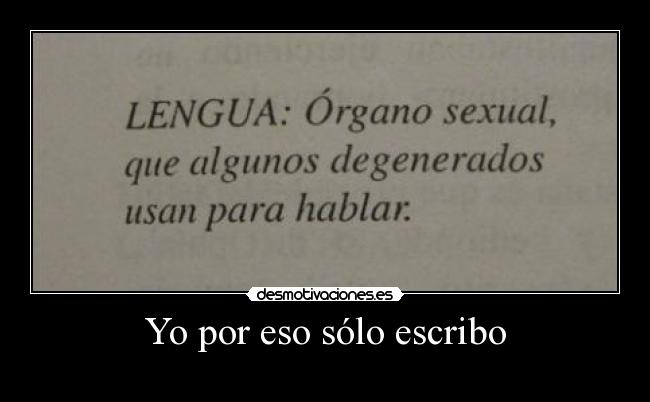 Yo por eso sólo escribo -