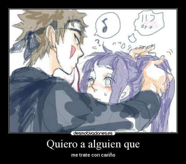 Quiero a alguien que -