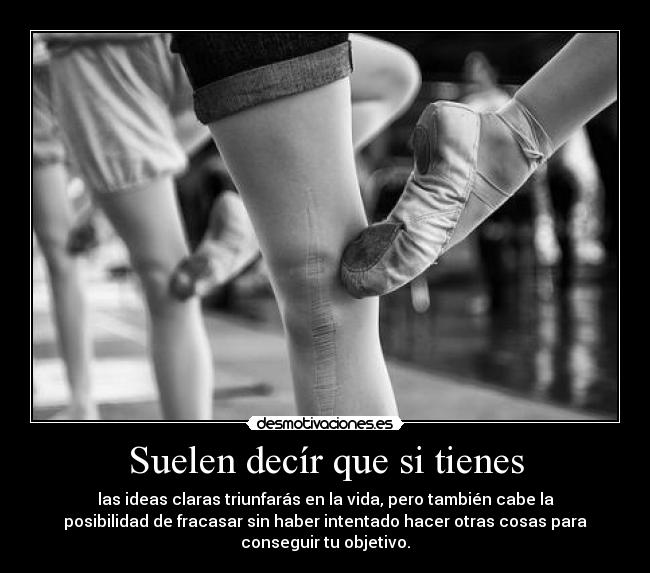 Suelen decír que si tienes -