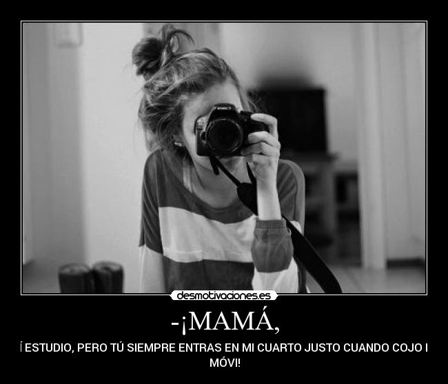 -¡MAMÁ, - 