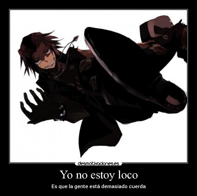 Yo no estoy loco -