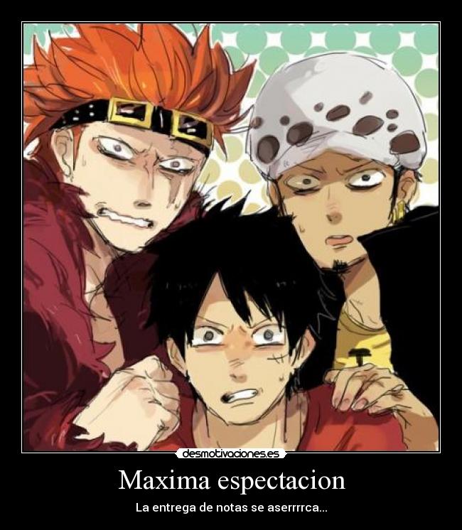 Maxima espectacion - La entrega de notas se aserrrrca...