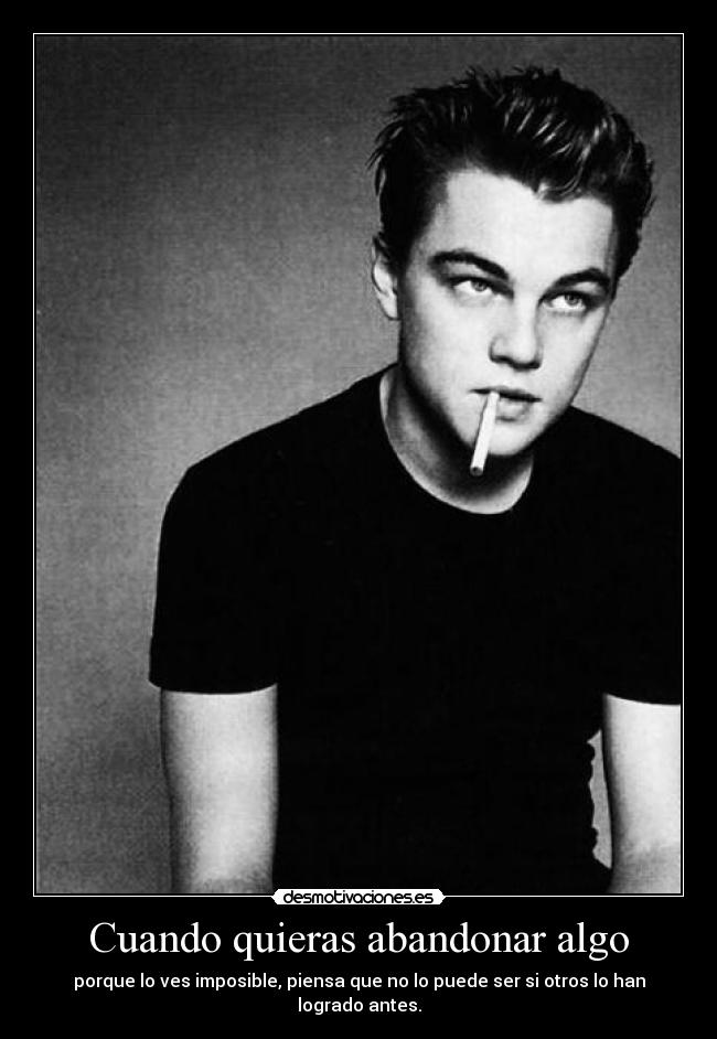 Cuando quieras abandonar algo -