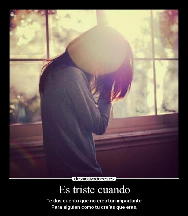 Es triste cuando -