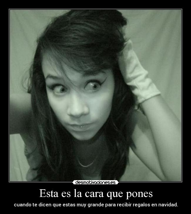 Esta es la cara que pones -