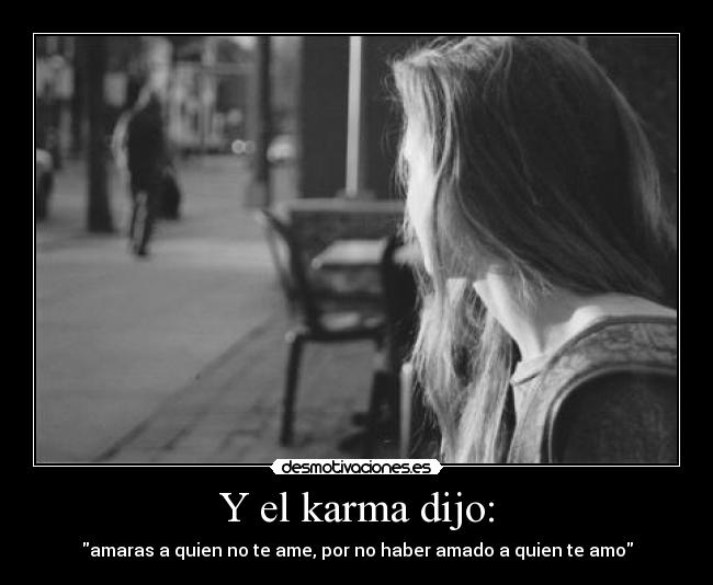 Y el karma dijo: -